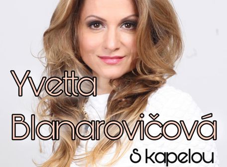 Yvetta Blanarovičová s kapelou