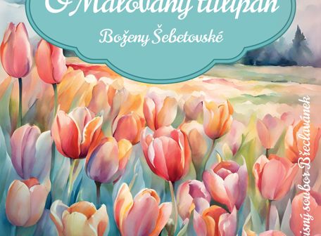 O malovaný tulipán Boženy Šebetovské