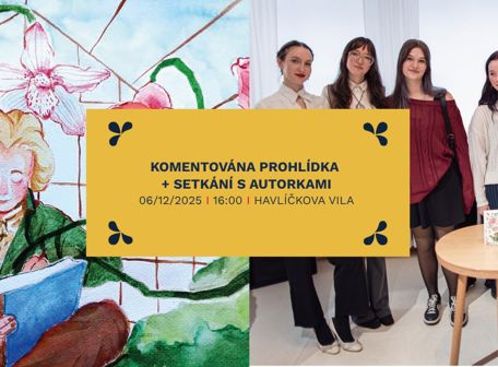 Komentovaná prohlídka + setkání s autorkami
