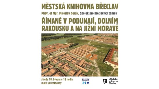 ŘÍMANÉ V PODUNAJÍ, DOLNÍM RAKOUSKU A JIŽNÍ MORAVĚ