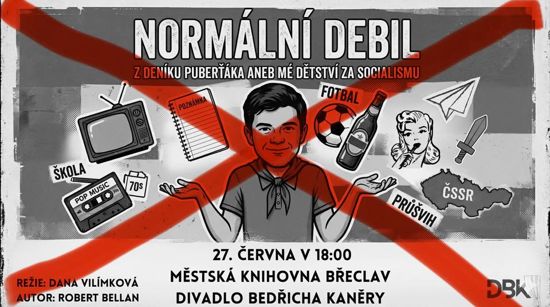 Normální debil NÁHRADNÍ TERMÍN Z ČERVNA