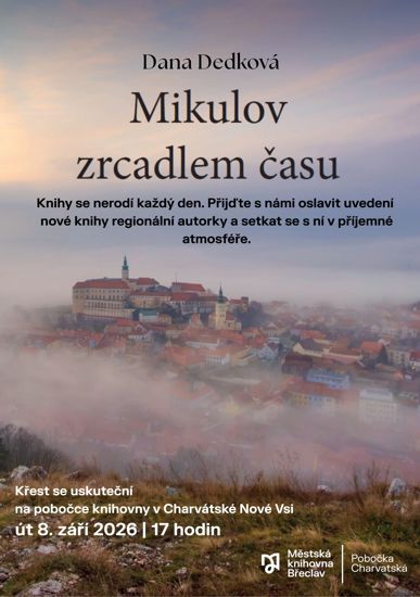 Dana Dedkova: Mikulov zrcadlem času
