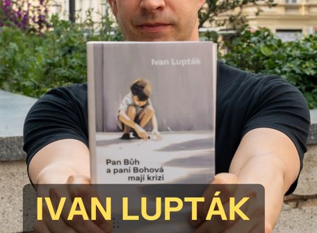 Ivan Lupták: Pan Bůh a paní Bohová mají krizi