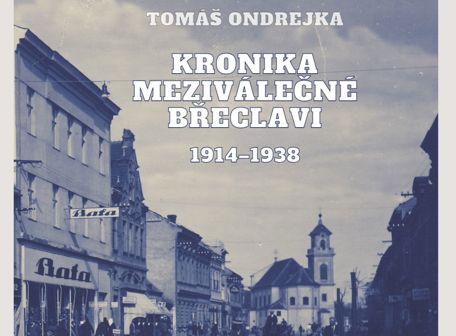 Tomáš Ondrejka: Kronika meziválečné Břeclavi